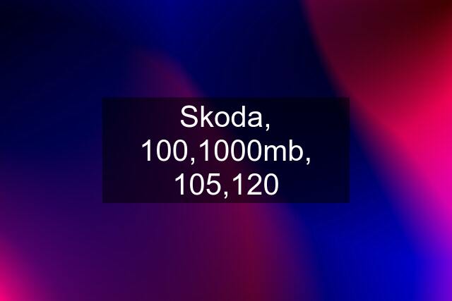 Skoda, 100,1000mb, 105,120