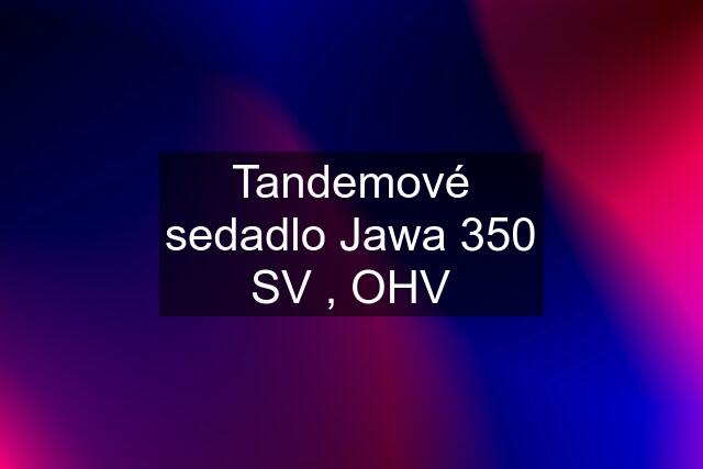 Tandemové sedadlo Jawa 350 SV , OHV