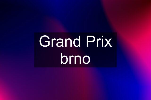 Grand Prix brno