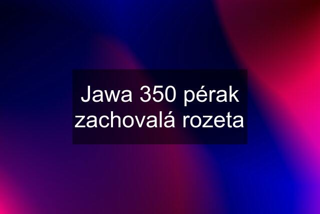 Jawa 350 pérak zachovalá rozeta