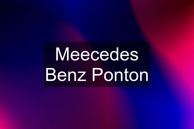 Meecedes Benz Ponton