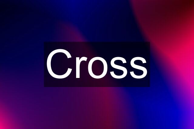 Cross