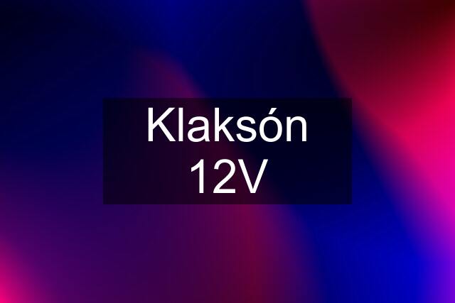 Klaksón 12V