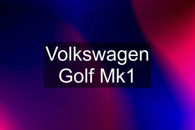 Volkswagen Golf Mk1