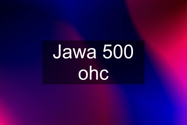 Jawa 500 ohc