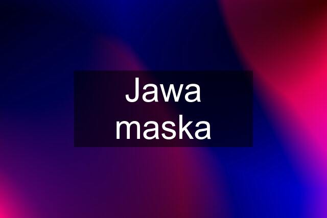 Jawa maska