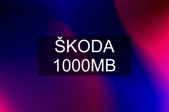 ŠKODA 1000MB