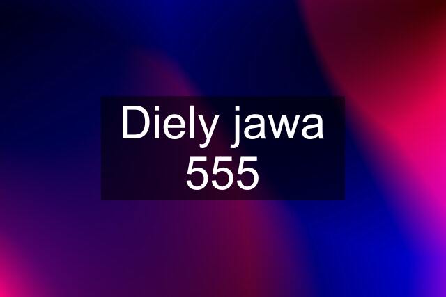 Diely jawa 555