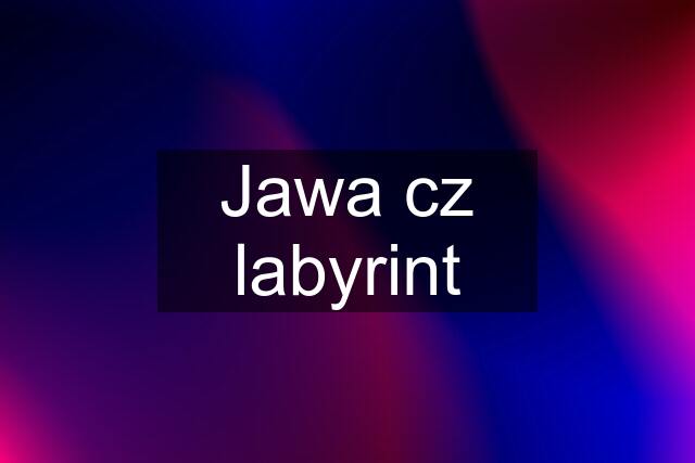 Jawa cz labyrint