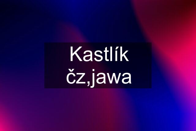 Kastlík čz,jawa