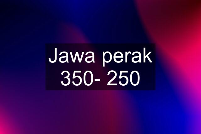 Jawa perak 350- 250