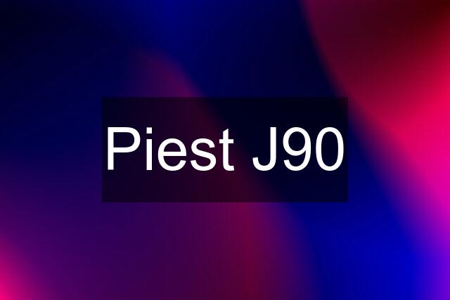 Piest J90