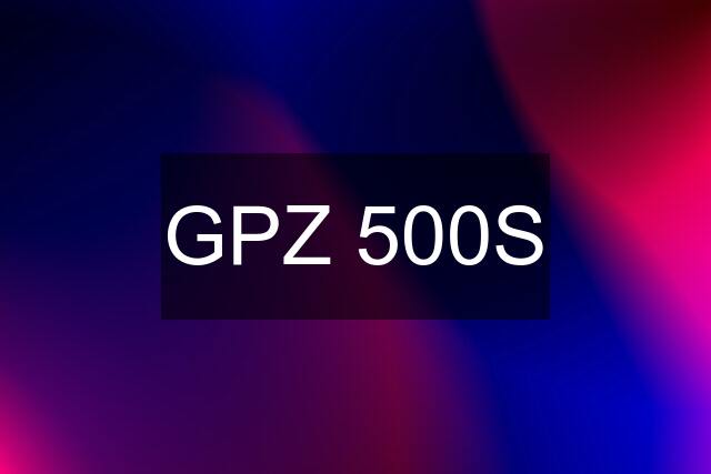 GPZ 500S