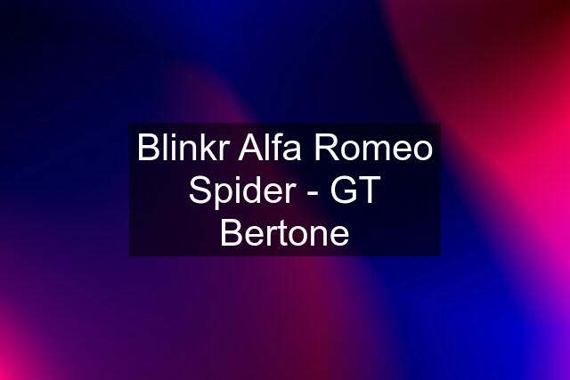 Blinkr Alfa Romeo Spider - GT Bertone