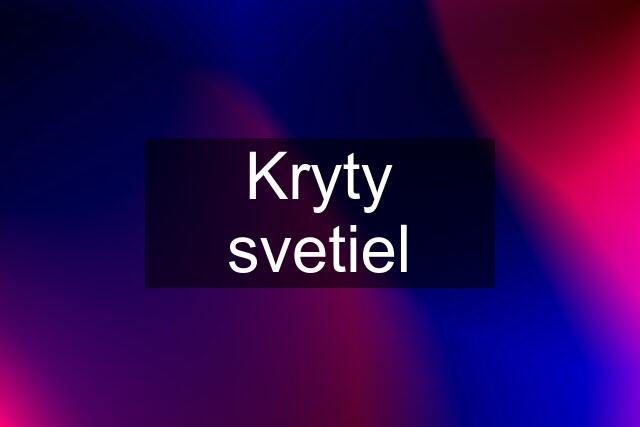 Kryty svetiel