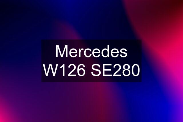 Mercedes W126 SE280