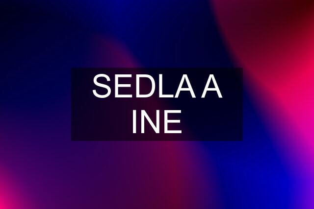 SEDLA A INE