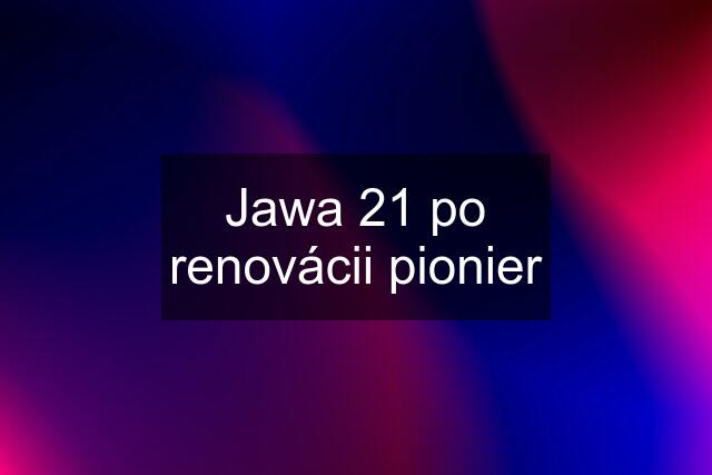 Jawa 21 po renovácii pionier