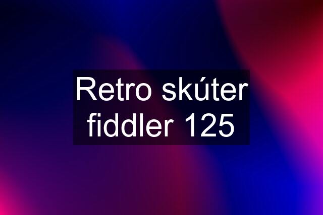 Retro skúter fiddler 125