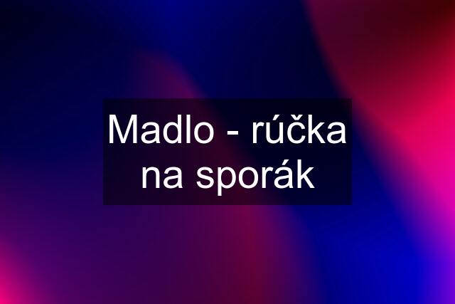 Madlo - rúčka na sporák