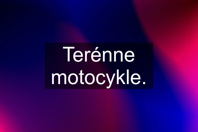 Terénne motocykle.