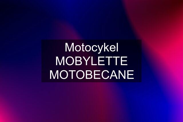 Motocykel MOBYLETTE MOTOBECANE