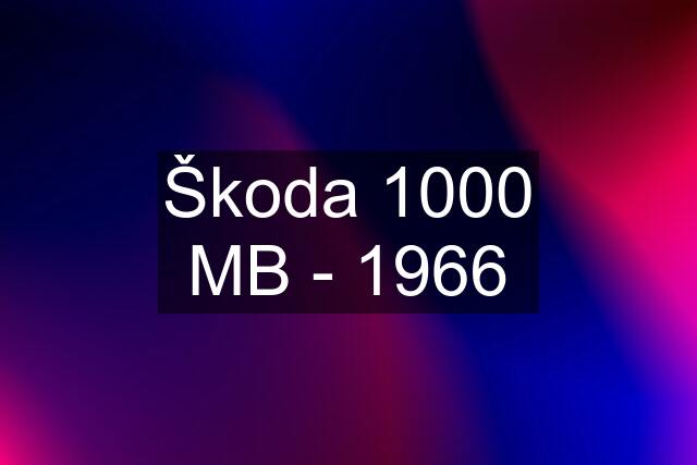 Škoda 1000 MB - 1966