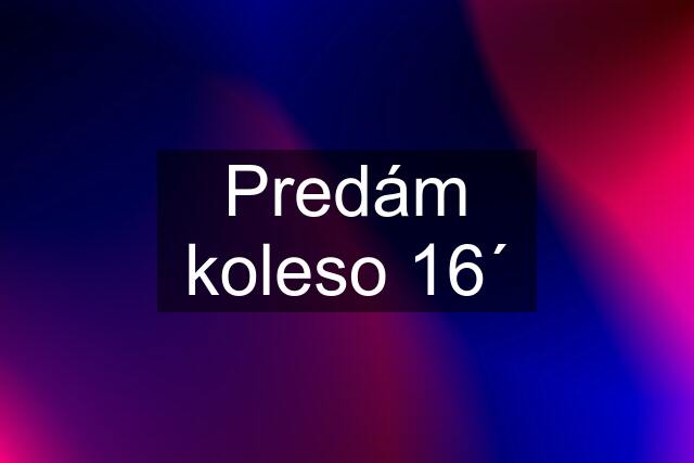 Predám koleso 16´