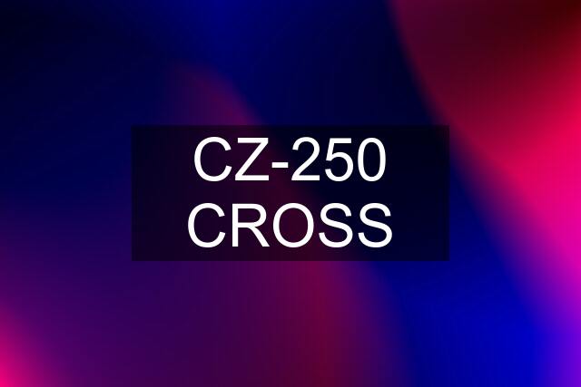 CZ-250 CROSS