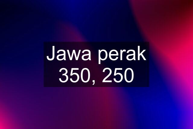 Jawa perak 350, 250