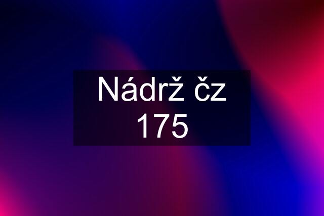 Nádrž čz 175