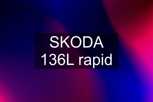 SKODA 136L rapid