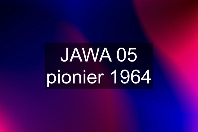 JAWA 05 pionier 1964