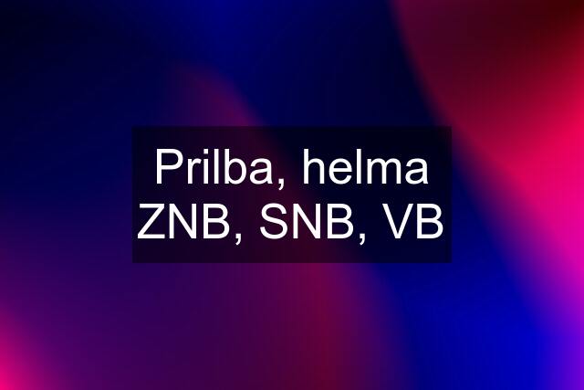 Prilba, helma ZNB, SNB, VB