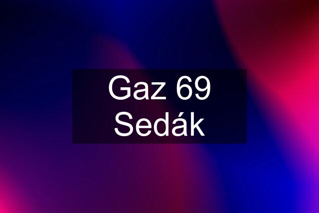 Gaz 69 Sedák