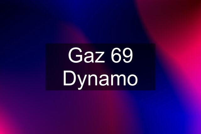 Gaz 69 Dynamo