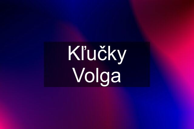 Kľučky Volga