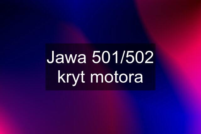 Jawa 501/502 kryt motora