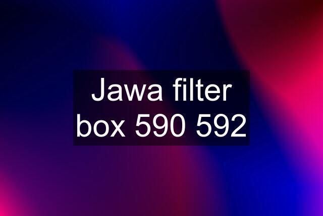 Jawa filter box 590 592