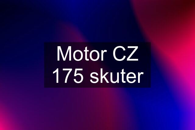 Motor CZ 175 skuter