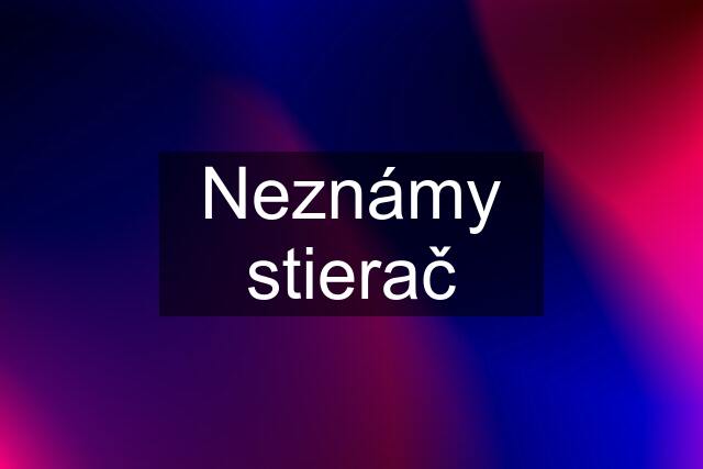 Neznámy stierač