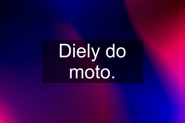 Diely do moto.