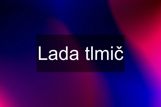 Lada tlmič