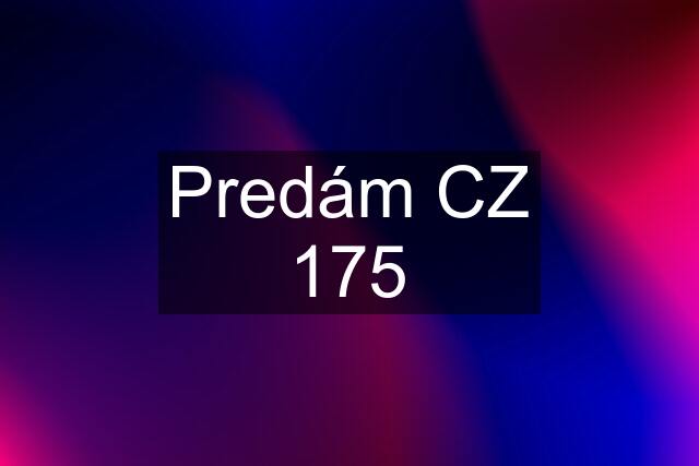 Predám CZ 175