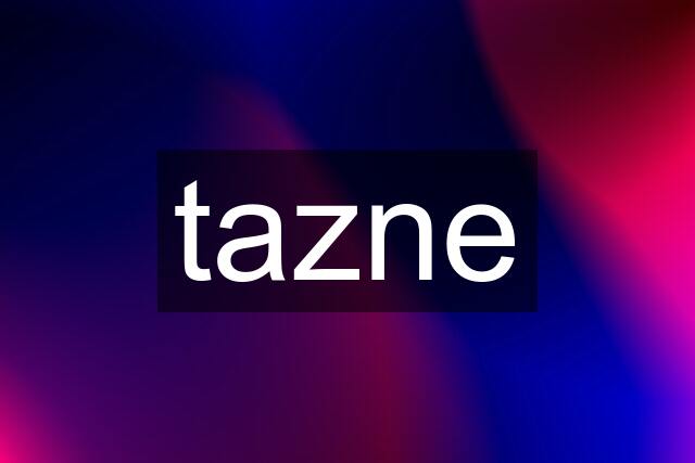 tazne