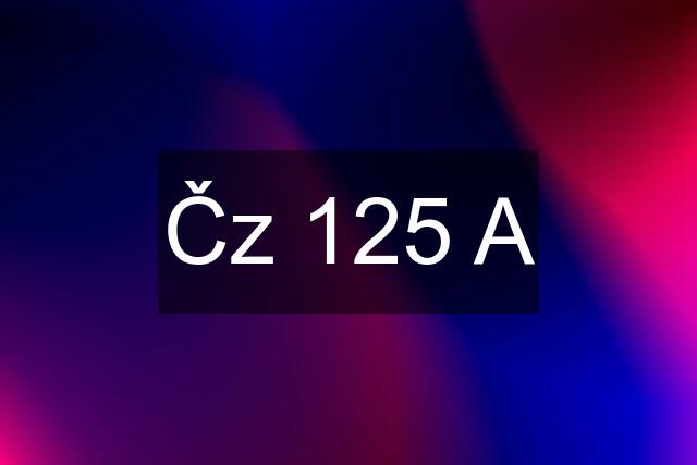 Čz 125 A