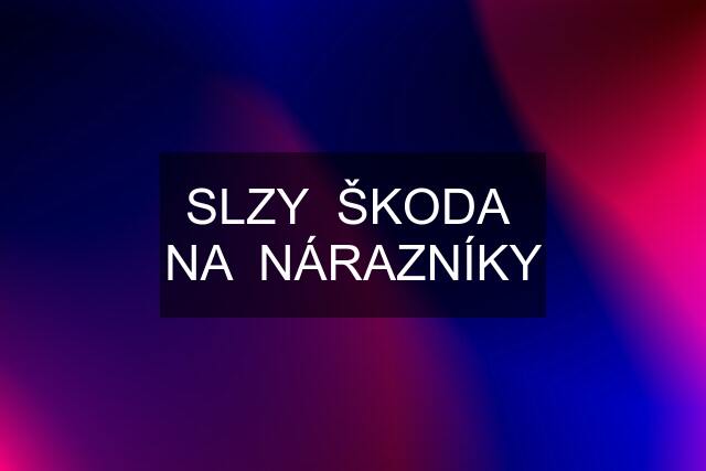 SLZY  ŠKODA  NA  NÁRAZNÍKY