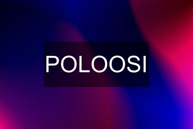 POLOOSI