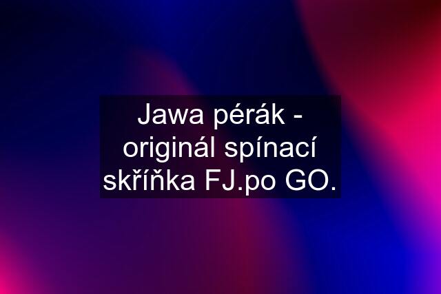 Jawa pérák - originál spínací skříňka FJ.po GO.