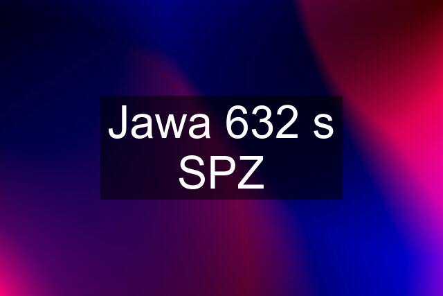 Jawa 632 s SPZ